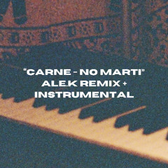 CARNE - NO MARTI - ALE.K REMIX