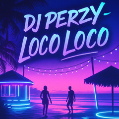 DJ Perzy - Loco Loco (Dancehall)