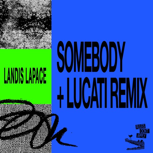 Landis LaPace - Somebody (Lucati Remix)