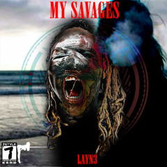My Savages Rmx Layn3