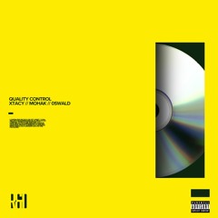 Quality Control (feat. 0swald , Mohak & XTACY)
