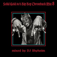 Solid Gold 80s Hip Hop Throwback Mix 8 2024 Mixed by DJ Shyheim