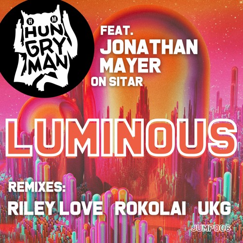 Hungry Man & Jonathan Mayer - LUMINOUS - SITAR 127 bpm DJ Tool