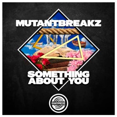 Mutantbreakz - Something About You "GUA172"