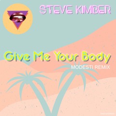 Steve Kimber - Give Me Your Body (Modesti Remix) [Discoholics Anonymous Recordings]
