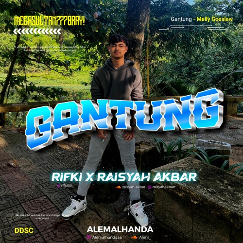 Gantung #RAISYAHAKBAR (Alem Alhanda Edit x RIFKI) #MEGASULTAN777BRAY!