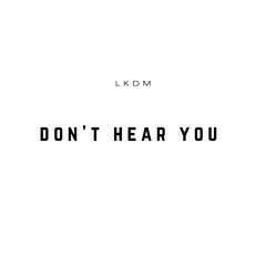 Don't Hear You (Prod. KADDY)