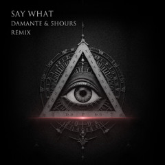 Rampa - Say What (DAMANTE x 5HOURS Remix)