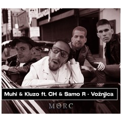 Muhi & Kluzo Ft. CH & Samo R - Voznjica [MORCSS013] ~ free dl
