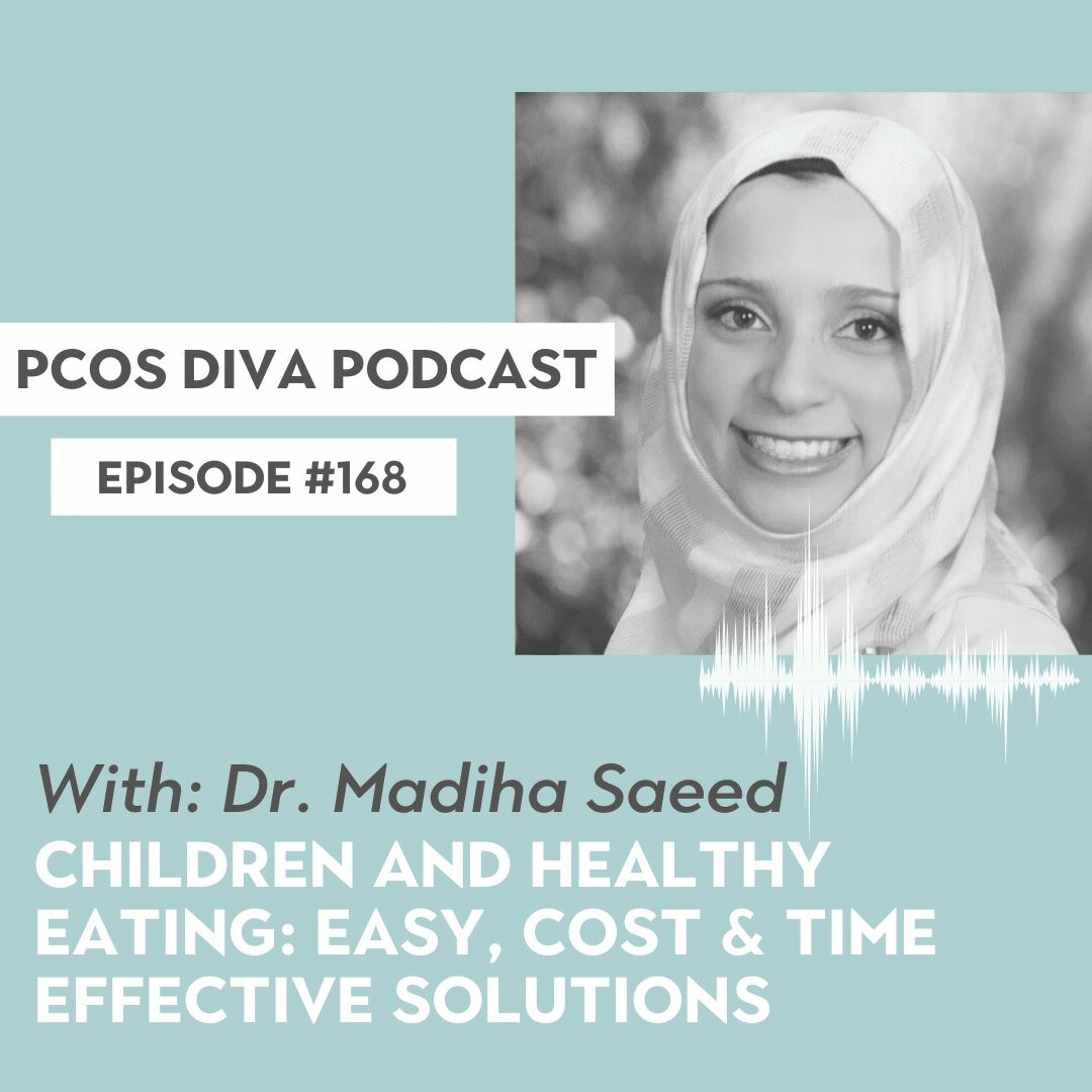 cover of episode 168- Children and Healthy Eating: Easy, Cost & Time Effective Solutions