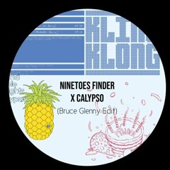 Ninetoes Finder X Calypso (Bruce Glenny Edit)