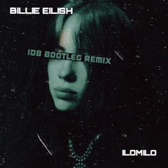 ILOMILO [IDB BOOTLEG REMIX]