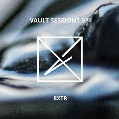 Vault Sessions #034 - BXTR