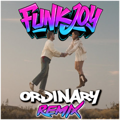 Alex Warren - Ordinary (funkjoy Remix) *FILTERED*