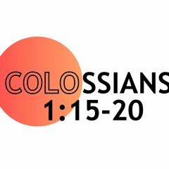 Colossians 1:15-20 - How Great is Christ Jesus - Rodney Cripps