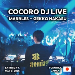 COCORO DJ Live @ MARBLES (GEKKO NAKASU 🇯🇵)