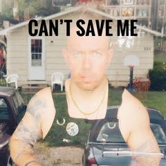 Can't Save Me