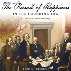 download EBOOK 📝 The Pursuit of Happiness in the Founding Era: An Intellectual Histo