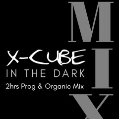 X - Cube - In The Dark With You (2hrs Mix -  2022)
