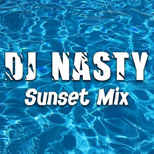 Stream DJ NASTY - SUNSET MIX by Pablo Herrera 10