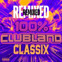 Clubland Classics The Remixes