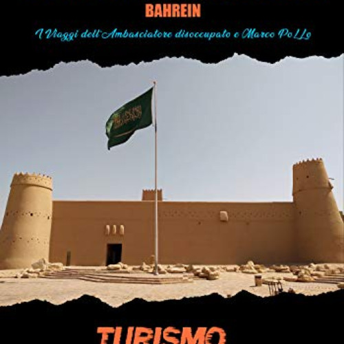 [GET] KINDLE 📤 Arabia Saudita: I Viaggi dell'Ambasciatore disoccupato e Marco PoLLo