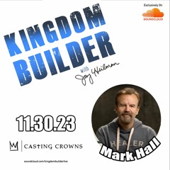 Show 150 - Mark Hall of Casting Crowns - November 30, 2023