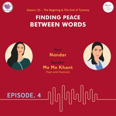 S-3-Episode - 4-Finding Peace Between Words-Me Me Khant