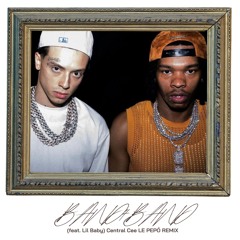 BAND4BAND (feat. Lil Baby) Central Cee (LE PEPÓ REMIX)