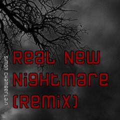 Real New Nightmare (Remix)