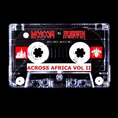 Gouranga Mixtape: Moscow Martin - Across Africa Vol II