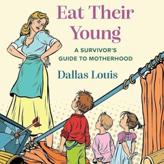 PDF✔read❤online Why Some Animals Eat Their Young: A Survivors Guide to Motherhood