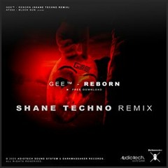 GEE™ - Reborn (Shane Techno Remix) [Gee Master] || FREE DOWNLOAD