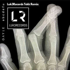 Gayle - Abcdefu (Luk3Records Tekk Remix)