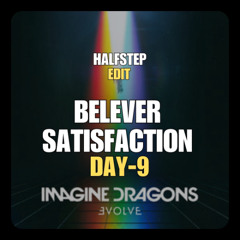 Imagine Dragons X Benny Benassi, BEAUZ - Believer Satisfaction (HALFSTEP Edit)