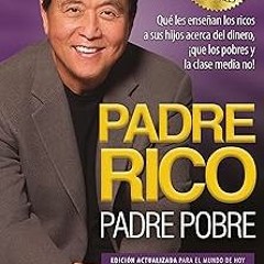 ! ️Read Padre Rico, Padre Pobre (Ed. 25 aniv): Edición actualizada para el mundo de hoy con ses