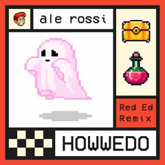 HOWWEDO - DJ Ale Rossi (Red Ed Remix)