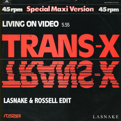 Living On Video (Rossell & Lasnake Edit)