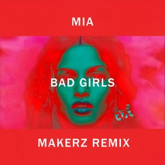 MIA - Bad Girls (Makerz Remix)