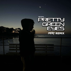 KETTAMA - PRETTY GREEN EYES (PXCHY! REMIX)