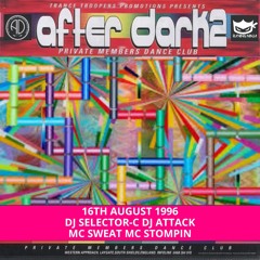 After Dark 2 16-08-1996 Dj Selector-C Dj Attack Mc Stompin Mc Sweat