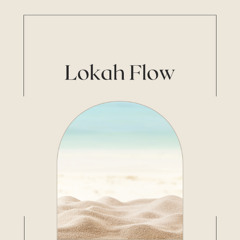 Lokah Flow