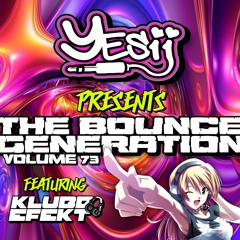 Yes ii presents The Bounce Generation vol 73 feat Klubb Efekt 🤩💥
