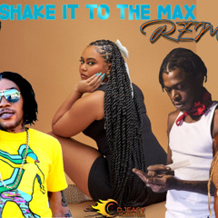 Shake It To The Max Remix Refixx Mix Moily,Skillibeng,Shenseea,Vybz Kartel,Kalash,Steflon Don,Elephant Man,Macka Diamond & More