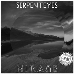 SerpentEyes - Mirage (FZF005)