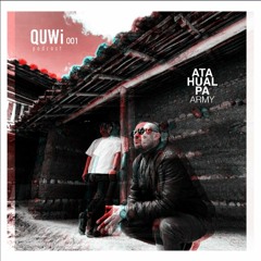 Atahualpa Army - QUWi 001 podcast