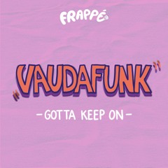 PREMIERE: Vaudafunk - Gotta Keep On