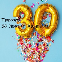 TurboshoxX- 30 Years Of Rochen-Tim