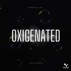 DAVID SAEZ - OXIGENATED (Original Mix)