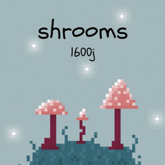 1600j ~ shrooms [3clouds]